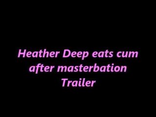 Heather Deep eats cum after masterbation MOVIE TRAILER